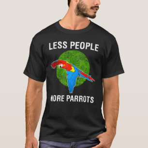 Less People More Parrots Scarlet Macaw T-Shirt