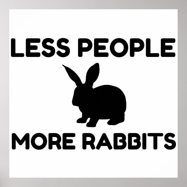Less People More Rabbits Funny Poster (Front)