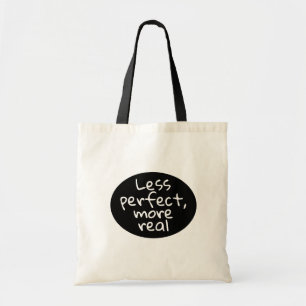 Less Perfect, More Real Minimalist Quote Tote Bag