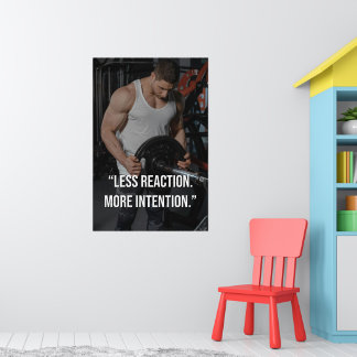 Less Reaction More Intention Gym Motivation Quote Poster