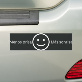Less rush, more smile/Menos prisa, Más sonrisa Bumper Sticker