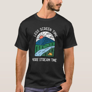 Less Screen Time More Stream Time Camping Fishing T-Shirt