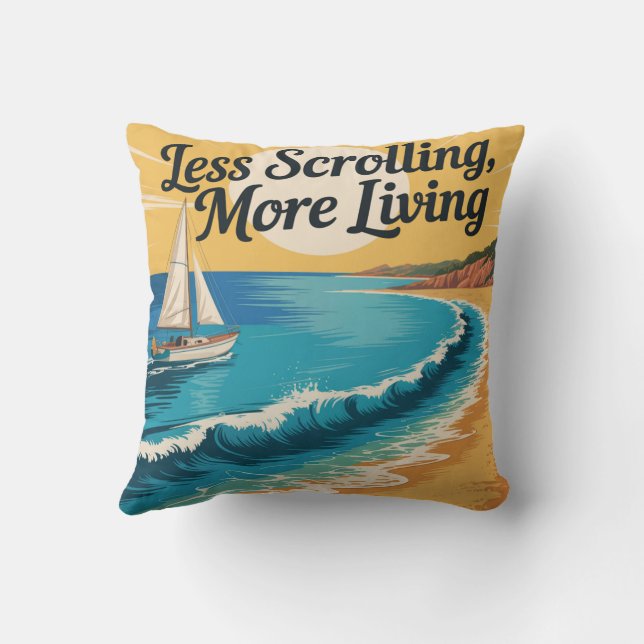Less Scrolling, More Living Cushion (Back)