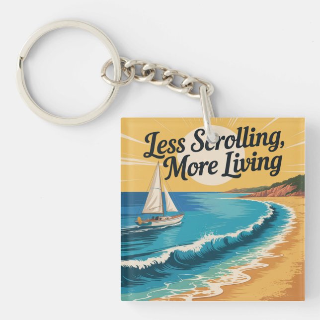 Less Scrolling, More Living Key Ring (Front)