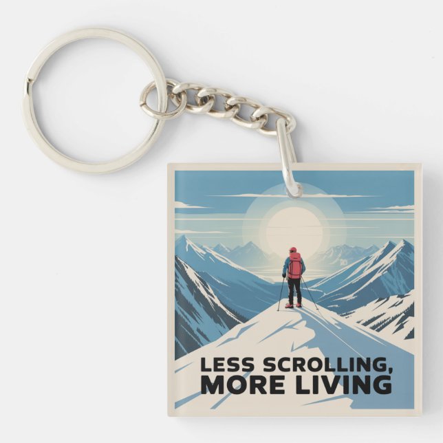 Less Scrolling, More Living Key Ring (Front)