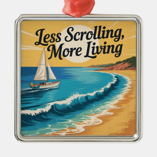 Less Scrolling, More Living Metal Ornament (Front)