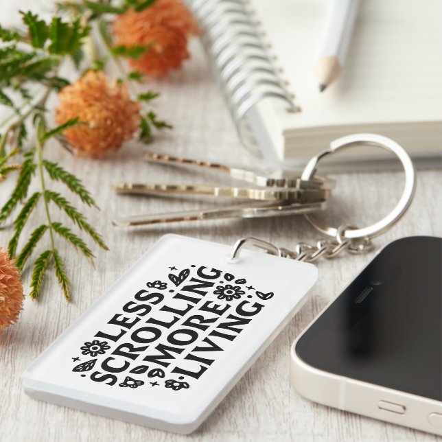 Less scrolling more living mindfulness quotes key ring (Front Right)