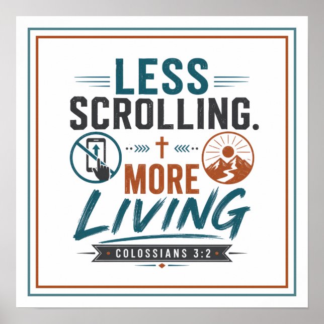 Less Scrolling More Living Motivational Quote Poster (Front)