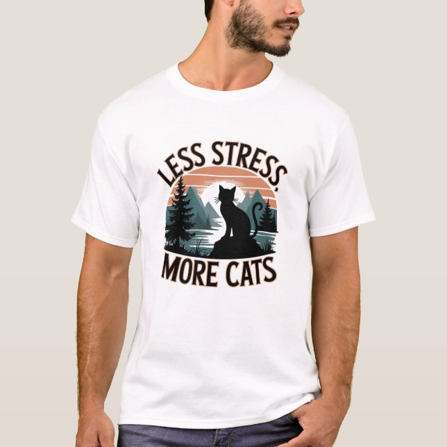 Less Stress, More Cats – Relaxing Cat T-shirt  (Front)