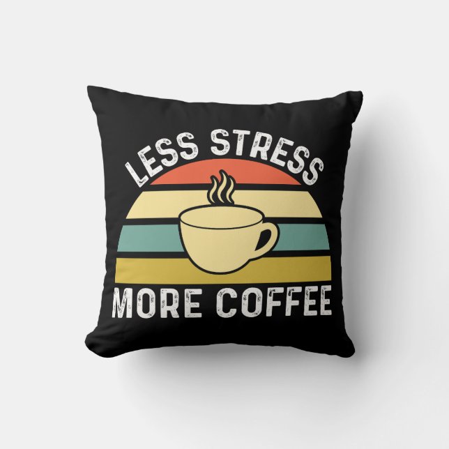 Less Stress More Coffee Cushion (Front)