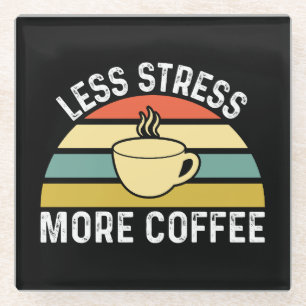 Less Stress More Coffee Glass Coaster