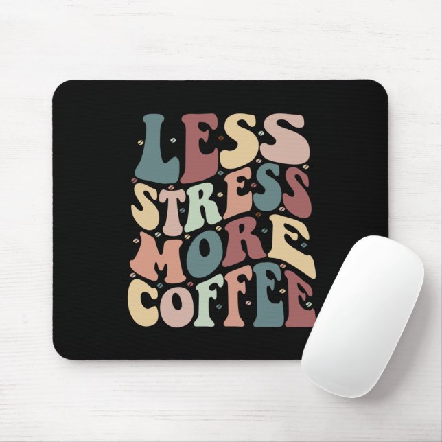 Less Stress More Coffee Mouse Pad (With Mouse)