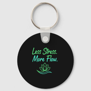 Less Stress More Flow Yoga Meditation Mindfulness Key Ring