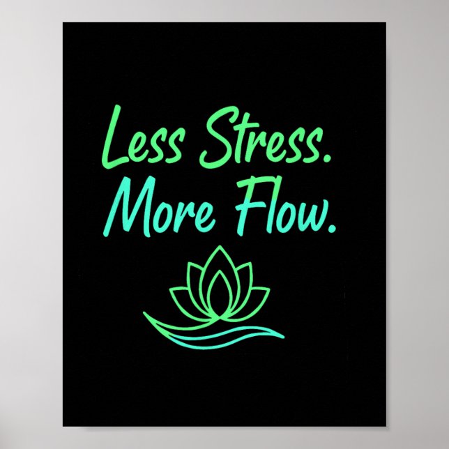 Less Stress More Flow Yoga Meditation Mindfulness  Poster (Front)