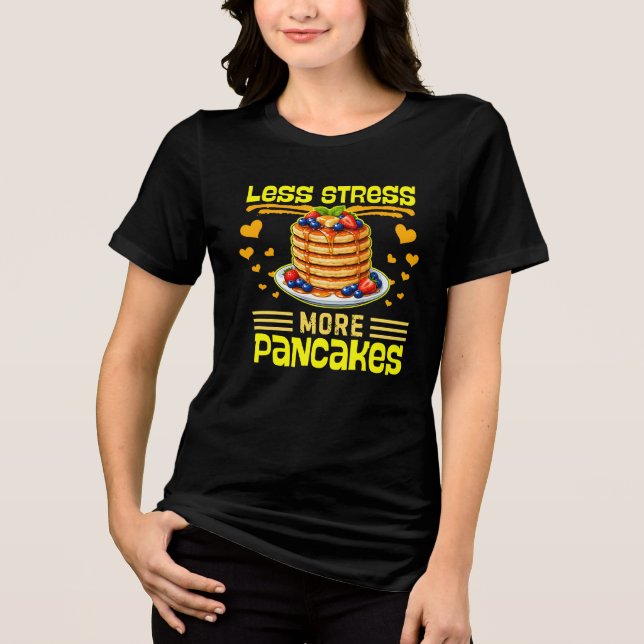 less stress more pancakes Tri-Blend shirt (Front)