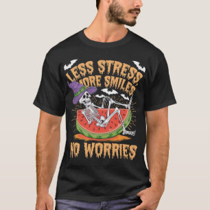 Less Stress, More Smiles. Skeleton Halloween T-Shirt