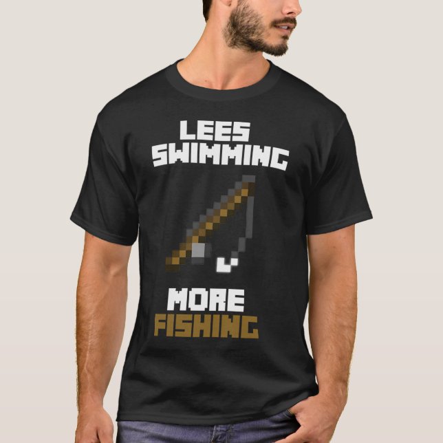 Less Swimming More Fishing T-Shirt (Front)