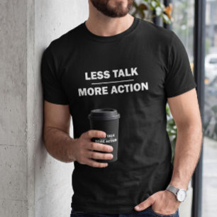 Less Talk More Action Men's Motivational Black T-S T-Shirt
