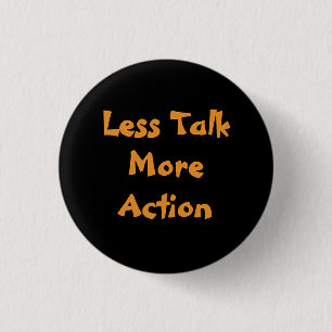Less Talk More Action Minimalist Typography T-Shir 3 Cm Round Badge