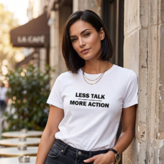 Less Talk More Action Modern Quote White T-Shirt