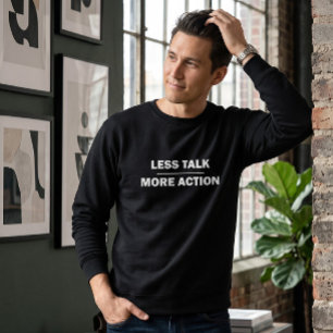 Less Talk More Action Motivational Black Crewneck Sweatshirt