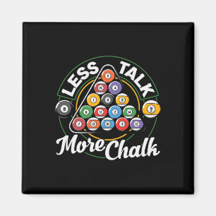 Less Talk More Chalk Billiard Pool Magnet