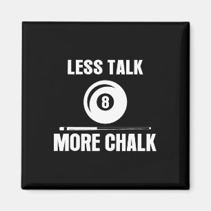Less Talk More Chalk Billiard Pool Player 8 Ll Fun Magnet