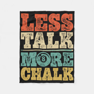 Less Talk More Chalk Funny Pool Billiards Player 8 Fleece Blanket