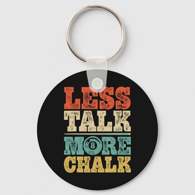 Less Talk More Chalk Funny Pool Billiards Player 8 Key Ring (Front)