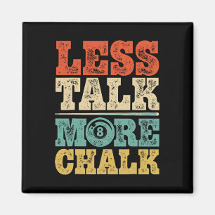 Less Talk More Chalk Funny Pool Billiards Player 8 Magnet