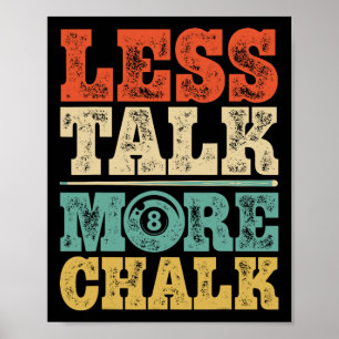 Less Talk More Chalk Funny Pool Billiards Player 8 Poster