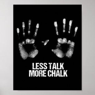 Less Talk More Chalk Gift Boulder Handprint Boulde Poster