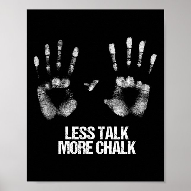 Less Talk More Chalk Gift Boulder Handprint Boulde Poster (Front)