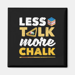 Less Talk More Chalk Pool Player Billard 8-ll Bill Magnet