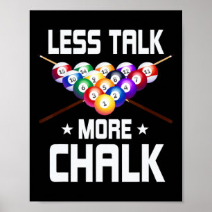 Less Talk More Chalk Pool Snooker Billiard Ll Poster