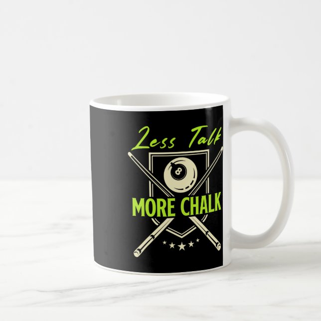 Less Talk More Chalk Snooker Pool Billiards Cue  Coffee Mug (Right)