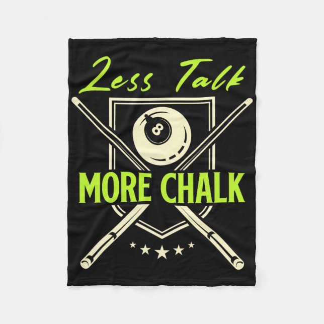 Less Talk More Chalk Snooker Pool Billiards Cue  Fleece Blanket (Front)