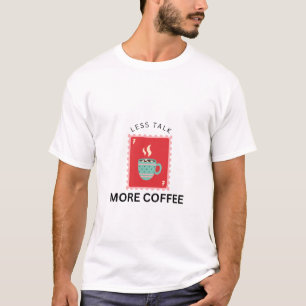 Less Talk More Coffee Stamp Illustration T-Shirt