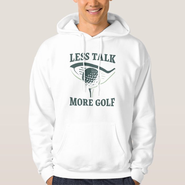 Less Talk More Golf Hoodie (Front)
