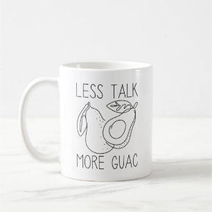 Less Talk More Guac Coffee Mug