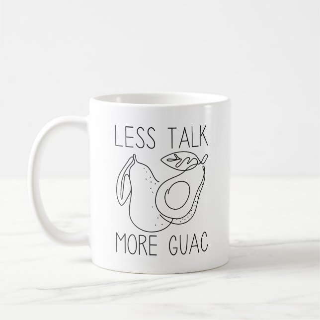 Less Talk More Guac Coffee Mug (Left)