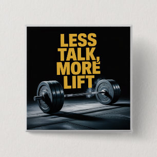 Less Talk, More Lift 15 Cm Square Badge