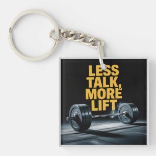 Less Talk, More Lift Key Ring