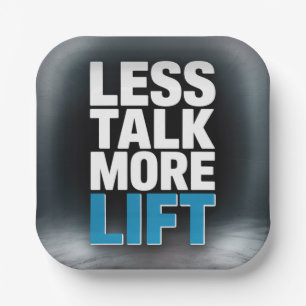 Less Talk, More Lift Paper Plate