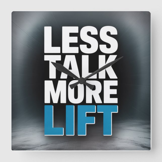 Less Talk, More Lift Square Wall Clock (Front)