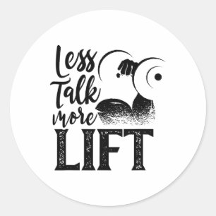 Less Talk More Lift Weightlifting Gym Workout Fitn Classic Round Sticker