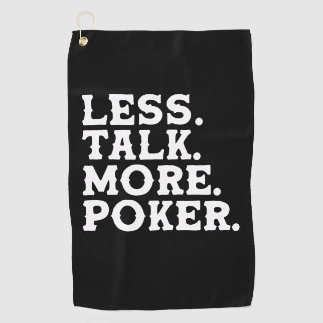 Less Talk More Poker Golf Towel (Front)