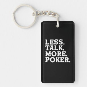 Less Talk More Poker Key Ring
