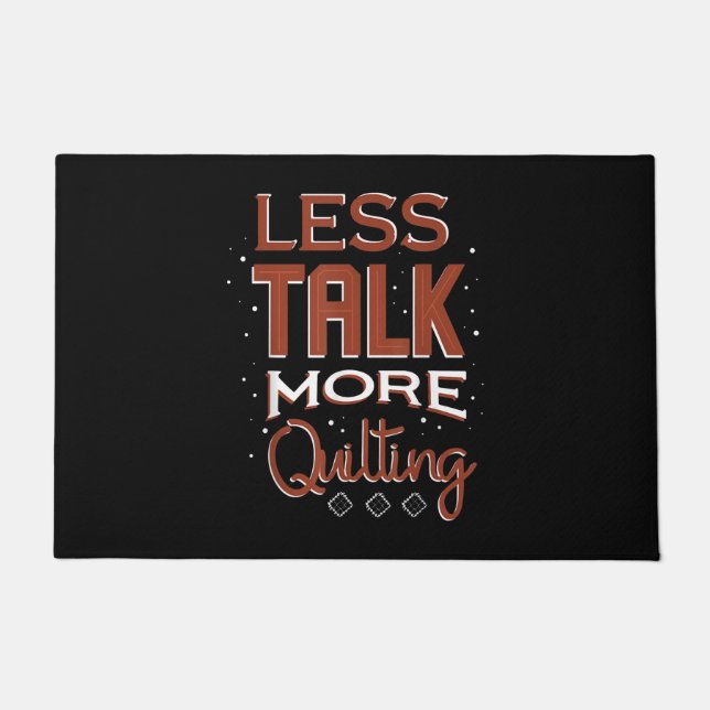 Less Talk More Quilting Needlework Saying Doormat (Front)