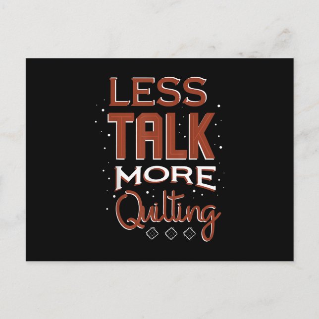 Less Talk More Quilting Needlework Saying Postcard (Front)